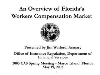 Presented by Jim Watford, Actuary Office of Insurance Regulation, Department of Financial Services
