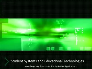 Student Systems and Educational Technologies