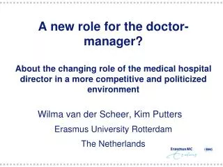 A new role for the doctor-manager? About the changing role of the medical hospital director in a more competitive and po