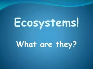 Ecosystems!