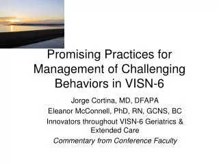 Promising Practices for Management of Challenging Behaviors in VISN-6