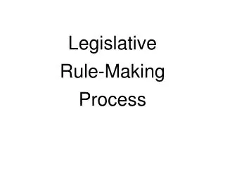 Legislative Rule-Making Process