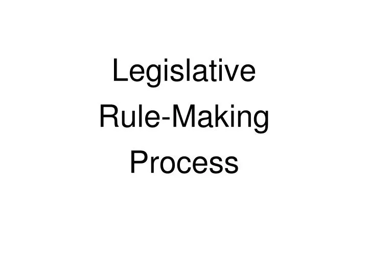 legislative rule making process