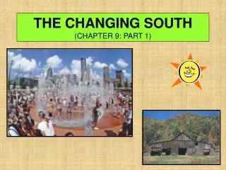 THE CHANGING SOUTH (CHAPTER 9: PART 1)