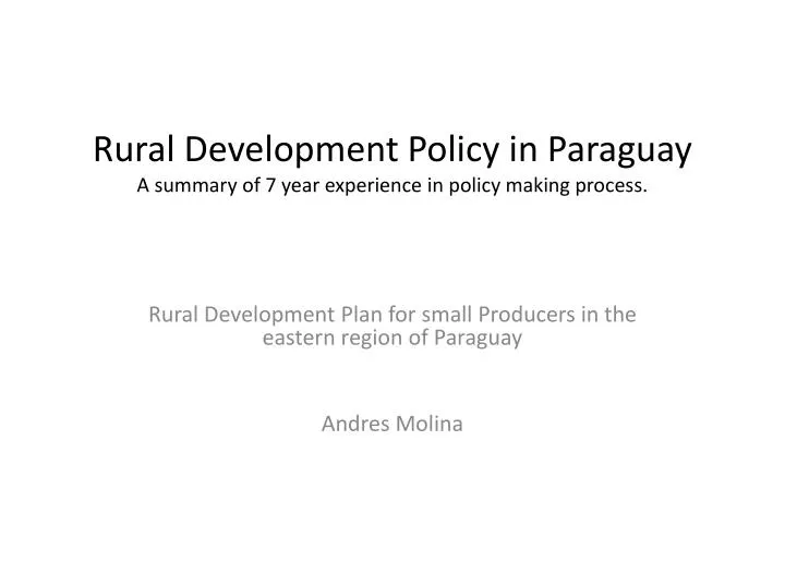 rural development policy in paraguay a summary of 7 year experience in policy making process