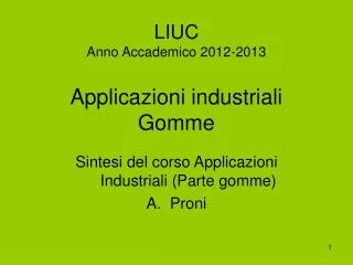 LIUC Anno Accademico 2012-2013 Applicazioni industriali Gomme