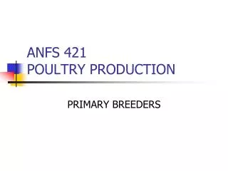 ANFS 421 POULTRY PRODUCTION