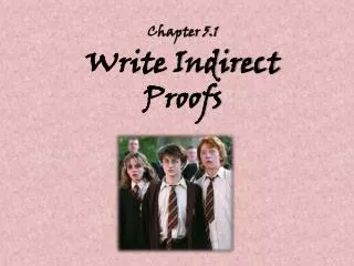 Chapter 5.1 Write Indirect Proofs