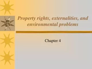 Property rights, externalities, and environmental problems