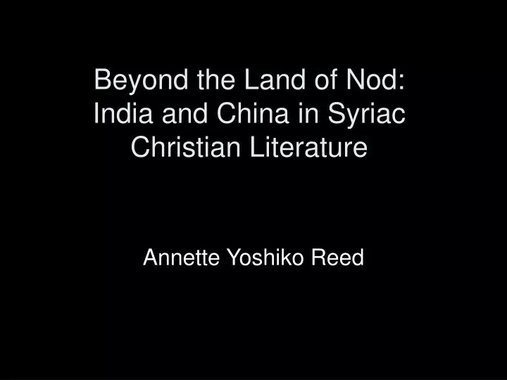 beyond the land of nod india and china in syriac christian literature