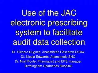 Use of the JAC electronic prescribing system to facilitate audit data collection