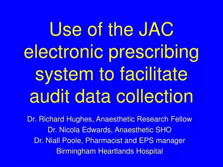 use of the jac electronic prescribing system to facilitate audit data collection
