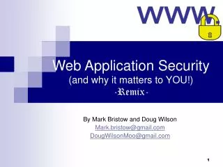 Web Application Security (and why it matters to YOU!) -Remix-