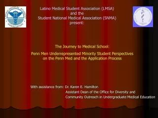 With assistance from: Dr. Karen E. Hamilton Assistant Dean of the Office for Diversity a