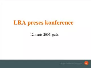 LRA preses konference