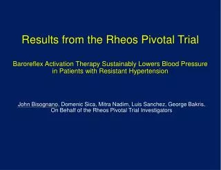 Results from the Rheos Pivotal Trial Baroreflex Activation Therapy Sustainably Lowers Blood Pressure in Patients with R