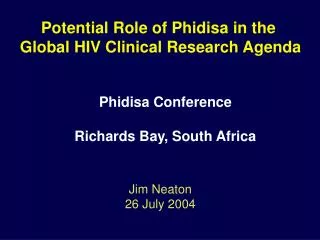 Potential Role of Phidisa in the Global HIV Clinical Research Agenda