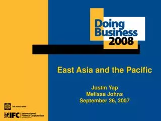 East Asia and the Pacific Justin Yap Melissa Johns September 26, 2007