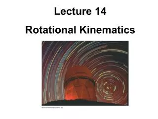 Lecture 14 Rotational Kinematics