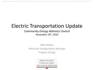 Electric Transportation Update Community Energy Advisory Council November 19 th , 2010