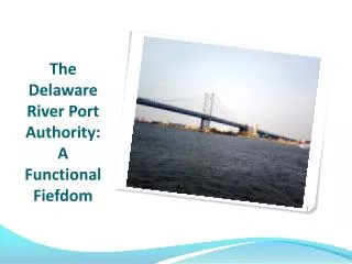 The Delaware River Port Authority: A Functional Fiefdom