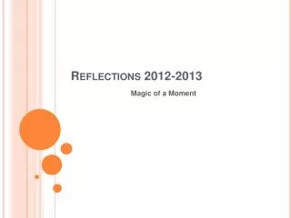 Reflections 2012-2013
