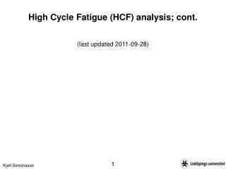 High Cycle Fatigue (HCF) analysis; cont. (last updated 2011-09-28)