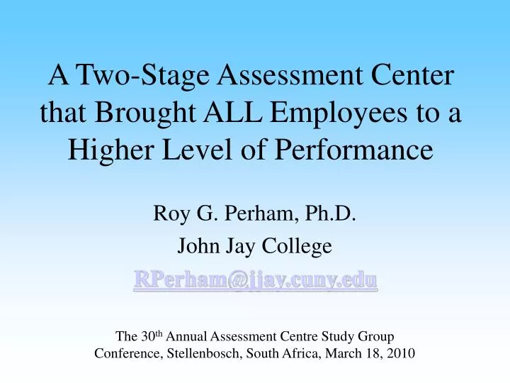 a two stage assessment center that brought all employees to a higher level of performance
