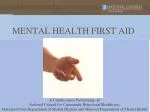 MENTAL HEALTH FIRST AID - slide 1