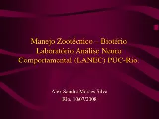 Manejo Zootécnico – Biotério Laboratório Análise Neuro Comportamental (LANEC) PUC-Rio.