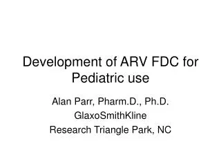 Development of ARV FDC for Pediatric use