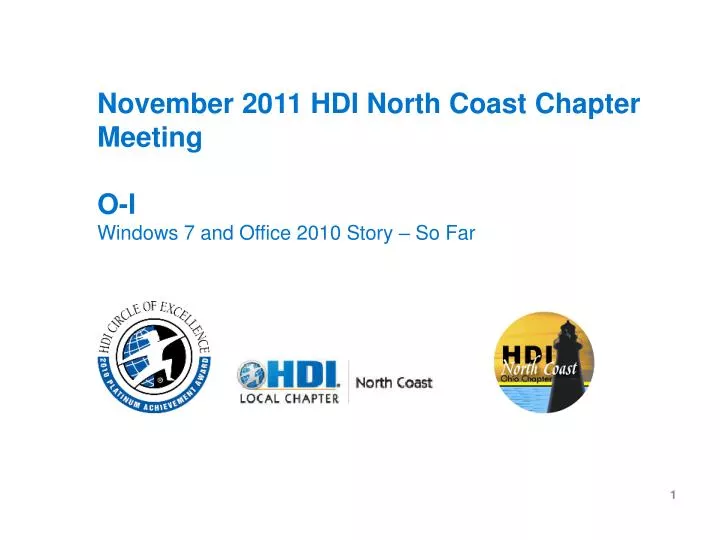 november 2011 hdi north coast chapter meeting o i windows 7 and office 2010 story so far