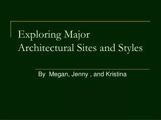 Exploring Major Architectural Sites and Styles