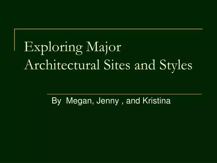 exploring major architectural sites and styles
