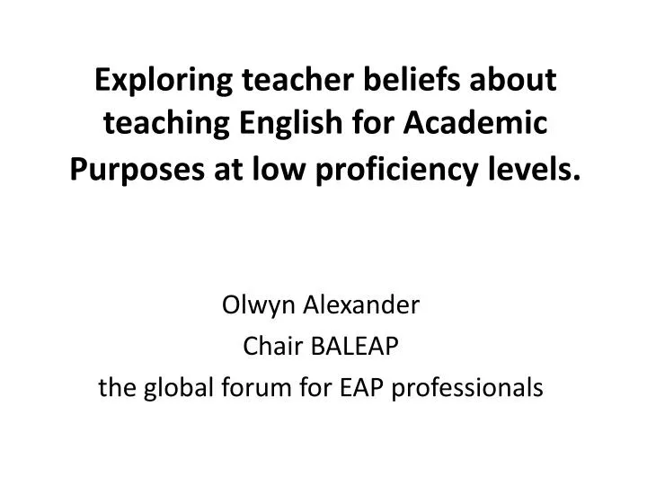 exploring teacher beliefs about teaching english for academic purposes at low proficiency levels