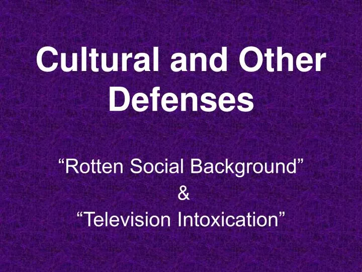 cultural and other defenses