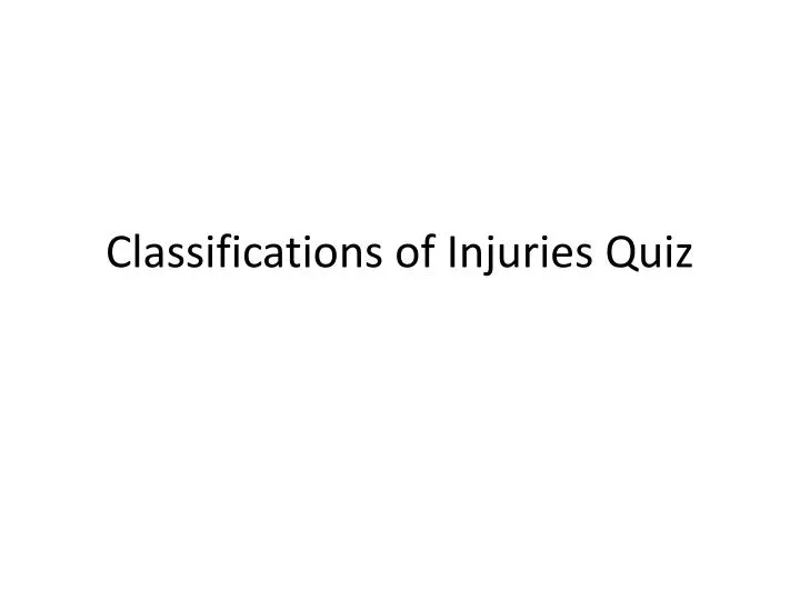 classifications of injuries quiz