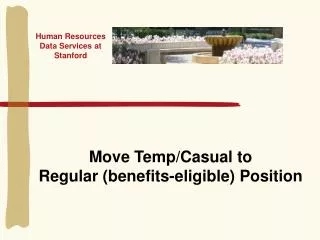 Move Temp/Casual to Regular (benefits-eligible) Position