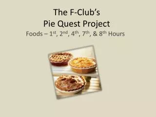 The F-Club’s Pie Quest Project