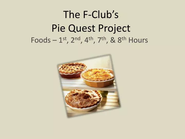 the f club s pie quest project