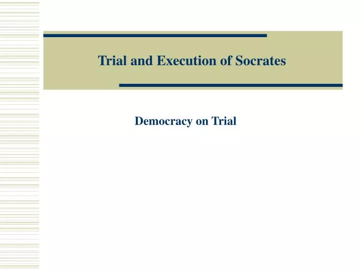 trial and execution of socrates