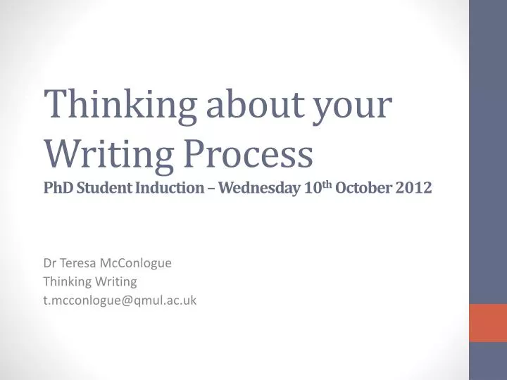 thinking about your writing process phd student induction wednesday 10 th october 2012