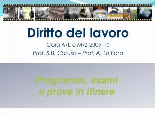 Diritto del lavoro Corsi A/L e M/Z 2009-10 Prof. S.B. Caruso – Prof. A. Lo Faro