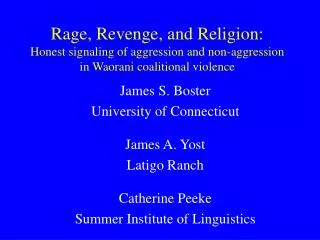 Rage, Revenge, and Religion: Honest s ignaling of aggression and non-aggression in Waorani coalitional violence