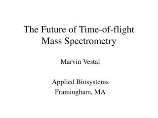The Future of Time-of-flight Mass Spectrometry
