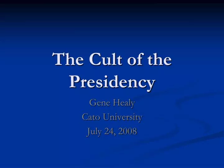 the cult of the presidency