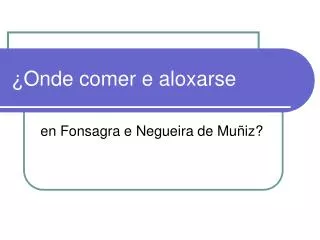 onde comer e aloxarse