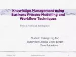 Knowledge Management using Business Process Modelling and Workflow Techniques - slide 1