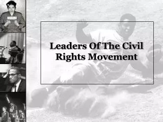 Leaders of the Civil Rights Movement
