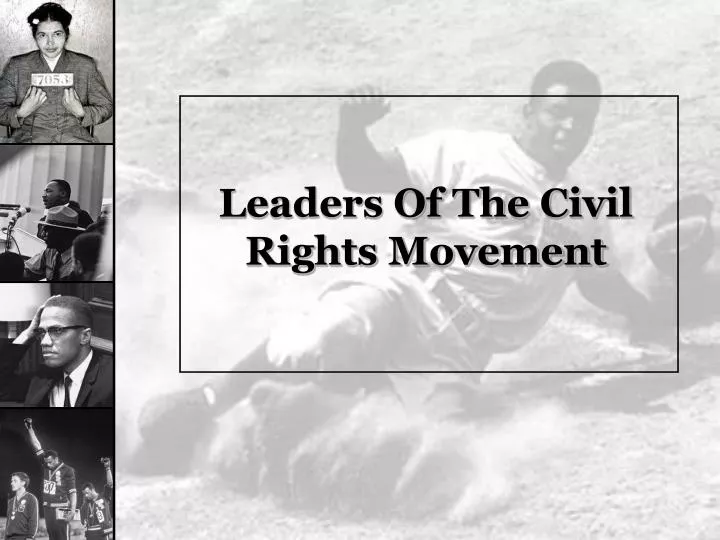 leaders of the civil rights movement